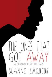 The Ones That Got Away: A Collection of Lost Fish Tales (The Fish Tales #4)