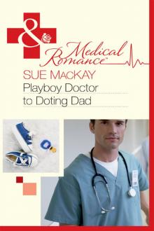 Playboy Doctor to Doting Dad Playboy Doctor to Doting Dad