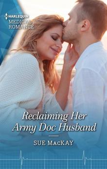Reclaiming Her Army Doc Husband Reclaiming Her Army Doc Husband