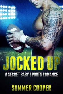 Jocked Up: Sports Romance (A Secret Baby Second Chance Romance)