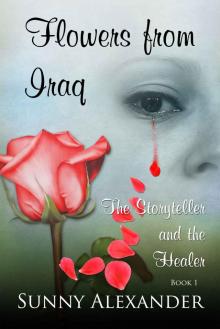 Flowers from Iraq (The Storyteller and the Healer Book 1)