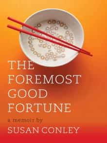 The Foremost Good Fortune The Foremost Good Fortune