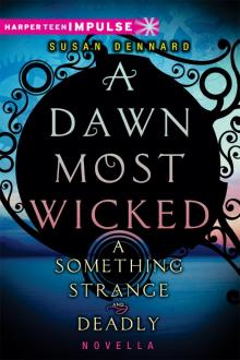 A Dawn Most Wicked (something strange and deadly )