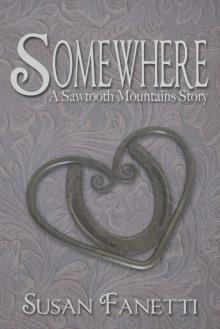 Somewhere (Sawtooth Mountains Stories Book 1)