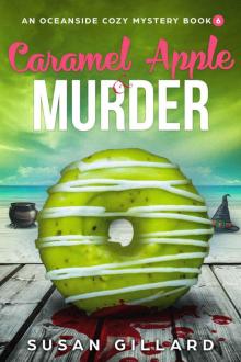 Caramel Apple & Murder: An Oceanside Cozy Mystery - Book 6 Caramel Apple & Murder: An Oceanside Cozy Mystery - Book 6