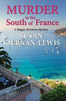 Murder in the South of France: Book 1 of the Maggie Newberry Mysteries (The Maggie Newberry Mystery Series)