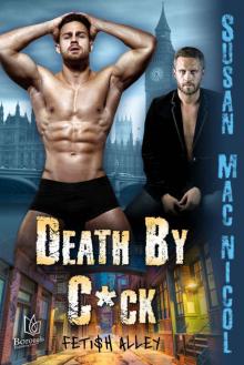 Death By C*ck (Fetish Alley Book 2)