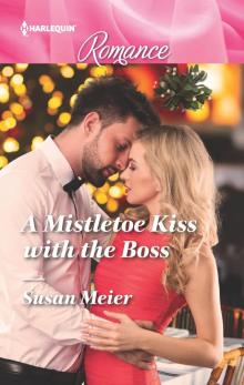 A Mistletoe Kiss with the Boss A Mistletoe Kiss with the Boss