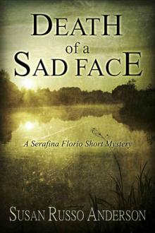 Death Of A Sad Face (A Serafina Florio Mystery) Death Of A Sad Face (A Serafina Florio Mystery)