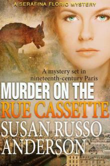Murder On The Rue Cassette (A Serafina Florio Mystery) Murder On The Rue Cassette (A Serafina Florio Mystery)