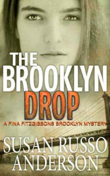The Brooklyn Drop (A Fina Fitzgibbons Brooklyn Mystery Book 4) The Brooklyn Drop (A Fina Fitzgibbons Brooklyn Mystery Book 4)