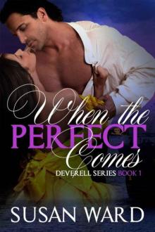 When the Perfect Comes (The Deverell Series Book 1)