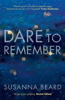 Dare to Remember: Shocking. Page-Turning. Psychological Thriller. Dare to Remember: Shocking. Page-Turning. Psychological Thriller.