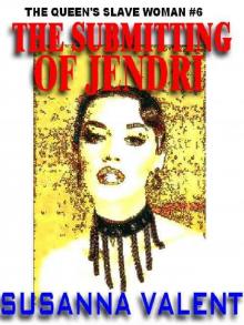 The Submitting of Jendri [The Queen's Slavewoman #6]