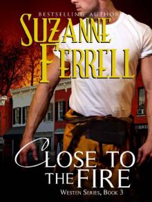Close To The Fire