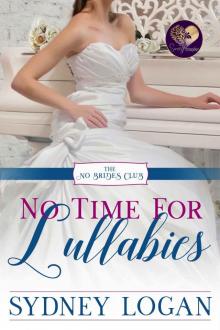 No Time for Lullabies (The No Brides Club Book 2) No Time for Lullabies (The No Brides Club Book 2)