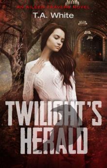 Twilight's Herald (An Aileen Travers Novel Book 5) Twilight's Herald (An Aileen Travers Novel Book 5)