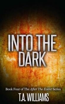 After The Event (Book 4): Into The Dark After The Event (Book 4): Into The Dark