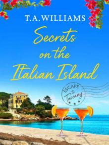 Secrets on the Italian Island (Escape to Tuscany Book 3) Secrets on the Italian Island (Escape to Tuscany Book 3)