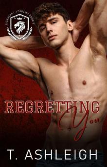 Regretting You (Lionheart Academy Book 3)