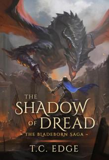 The Shadow of Dread: The Bladeborn Saga, Book Six The Shadow of Dread: The Bladeborn Saga, Book Six