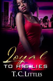 Loyal to His Lies Loyal to His Lies