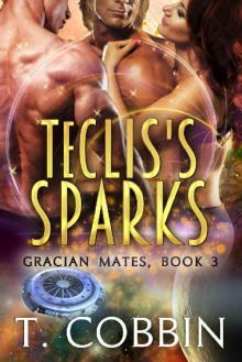 Teclis's Sparks (Gracian Mates Book 3) Teclis's Sparks (Gracian Mates Book 3)