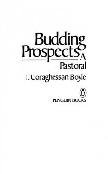 Budding Prospects: A Pastoral (Contemporary American Fiction) Budding Prospects: A Pastoral (Contemporary American Fiction)