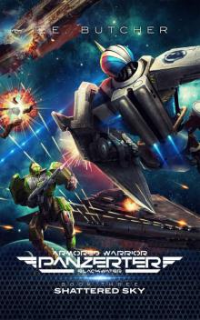 Shattered Sky: (Blackwater Book 3) (Armored Warrior Panzerter Blackwater)