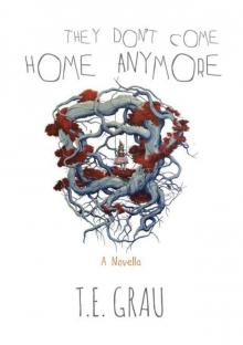They Don't Come Home Anymore They Don't Come Home Anymore