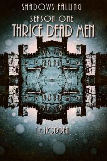 Shadows Falling Season One: Thrice Dead Men