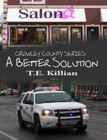 A Better Solution (Crowley County Series Book 2)