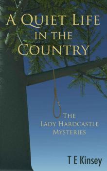 A Quiet Life in the Country (The Lady Hardcastle Mysteries Book 1)