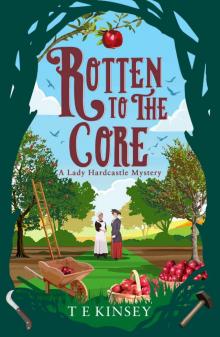 Rotten to the Core (A Lady Hardcastle Mystery)