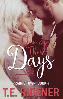 One of These Days (Prairie Town Book 4) One of These Days (Prairie Town Book 4)