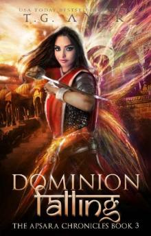 Dominion Falling: The Apsara Chronicles #3 Dominion Falling: The Apsara Chronicles #3