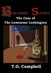 The Case of The Lonesome Lushington (Bow Street Society Book 2)