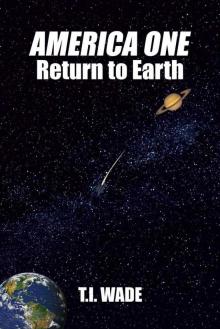 AMERICA ONE - Return To Earth (Book 4) AMERICA ONE - Return To Earth (Book 4)