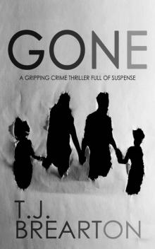 GONE a gripping crime thriller full of suspense GONE a gripping crime thriller full of suspense