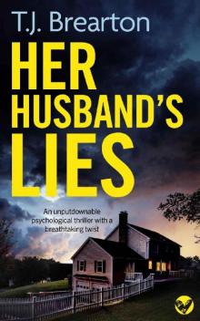 HER HUSBAND’S LIES an unputdownable psychological thriller with a breathtaking twist HER HUSBAND’S LIES an unputdownable psychological thriller with a breathtaking twist