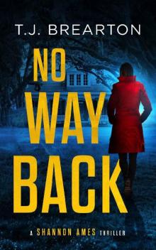 No Way Back (A Shannon Ames Thriller Book 5) No Way Back (A Shannon Ames Thriller Book 5)