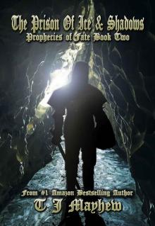 The Prison Of Ice & Shadows (Prophecies Of Fate Book 2) The Prison Of Ice & Shadows (Prophecies Of Fate Book 2)