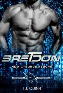 Bretdon: A Cyborg's fighting machine first and only Mate (The Cyborgs Reborn Book 3)