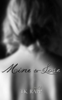 Mine to Lose Mine to Lose