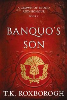 Banquo's Son (A Crown of Blood and Honour Book 1) Banquo's Son (A Crown of Blood and Honour Book 1)