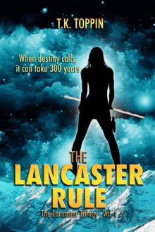 The Lancaster Rule - The Lancaster Trilogy Vol. I The Lancaster Rule - The Lancaster Trilogy Vol. I