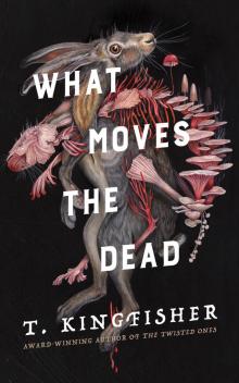 What Moves the Dead What Moves the Dead