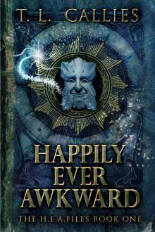 Happily Ever Awkward (The H.E.A. Files Book 1)