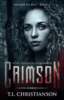 Crimson: Secrets and Lies of a Living Vampire (Shades of Red Book 1) Crimson: Secrets and Lies of a Living Vampire (Shades of Red Book 1)