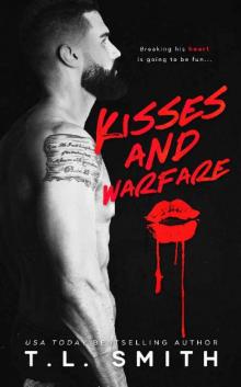 Kisses and Warfare: A Enemies to Lovers Standalone Romance. Kisses and Warfare: A Enemies to Lovers Standalone Romance.